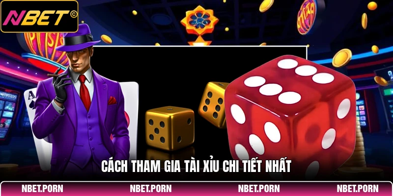 Cách tham gia tài xỉu chi tiết nhất