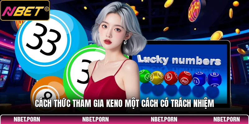 Cách thức tham gia Keno một cách có trách nhiệm