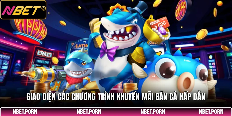 Giao diện các chương trình khuyến mãi bắn cá hấp dẫn