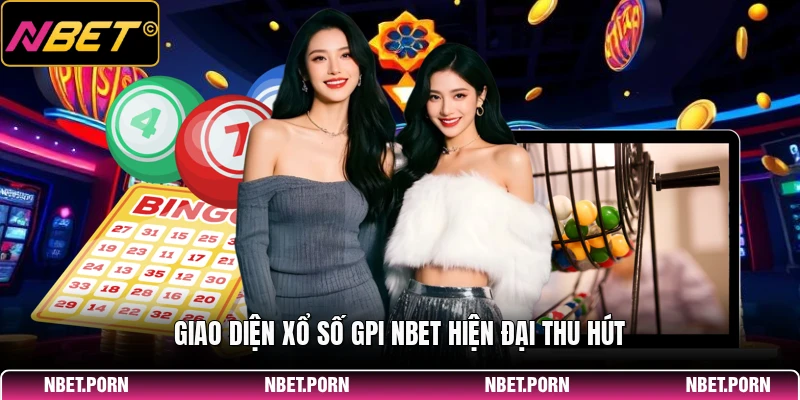 Giao diện xổ số Gpi NBET hiện đại thu hút