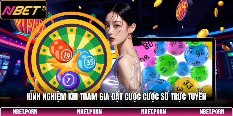 Kinh nghiệm khi tham gia đặt cược cược số trực tuyến
