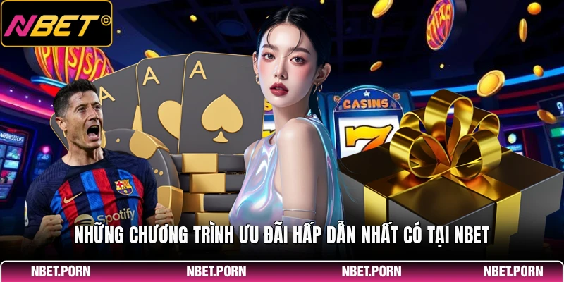 NBET 5 Những chương trình ưu đãi hấp dẫn nhất có tại NBET