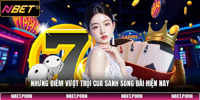 Những điểm vượt trội của sảnh sòng bài hiện nay