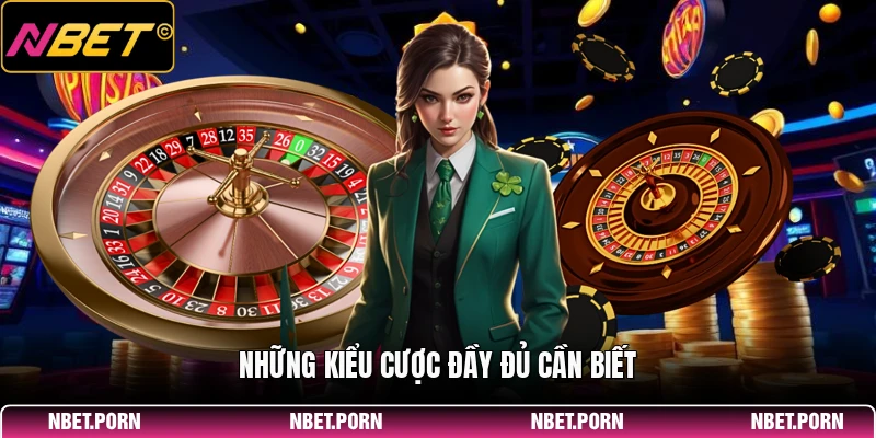 Những kiểu cược đầy đủ cần biết