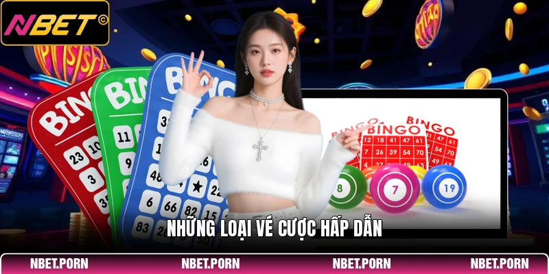 Những loại vé cược hấp dẫn
