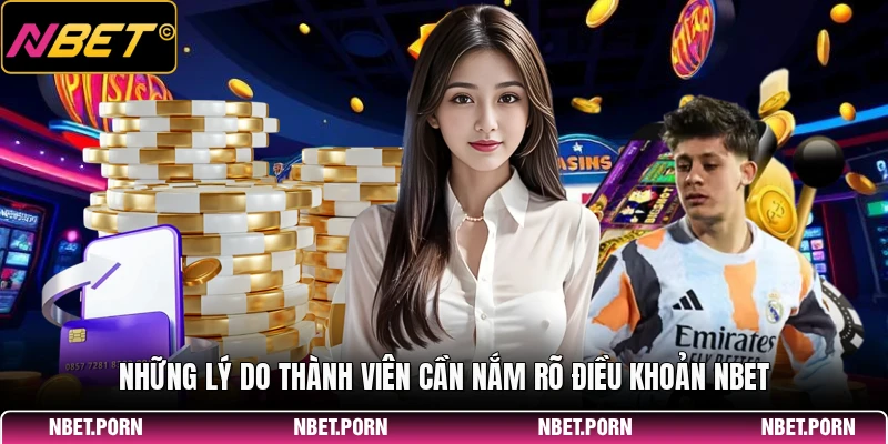 Điều Khoản Điều Kiện 2 Những lý do thành viên cần nắm rõ điều khoản NBET