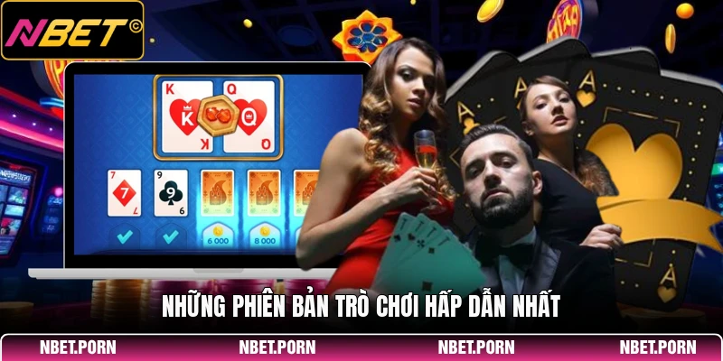 Những phiên bản trò chơi hấp dẫn nhất