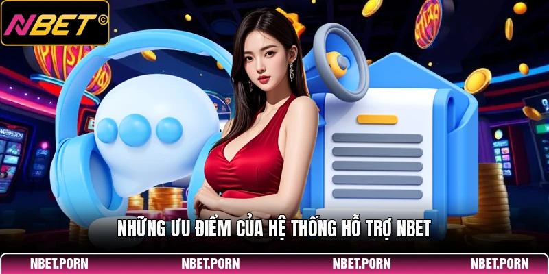 Những ưu điểm của hệ thống hỗ trợ NBET