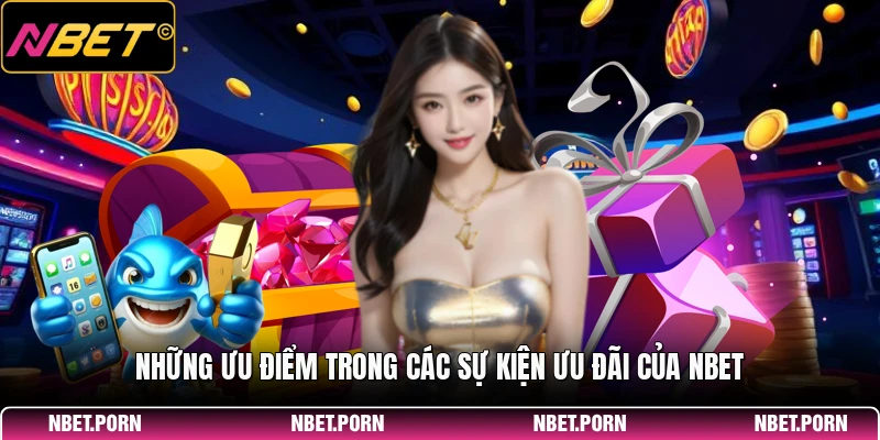 Những ưu điểm trong các sự kiện ưu đãi của NBET