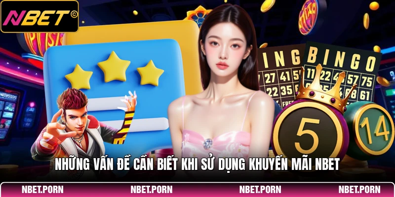 Những vấn đề cần biết khi sử dụng khuyến mãi NBET