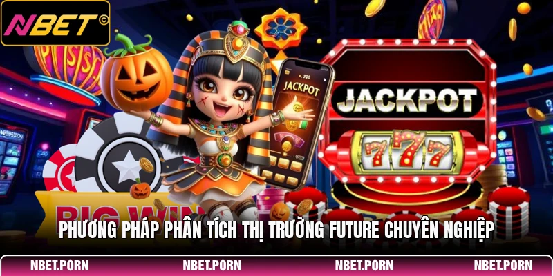 Phương pháp phân tích thị trường Future chuyên nghiệp