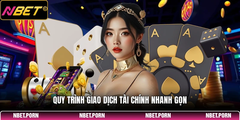 Quy trình giao dịch tài chính nhanh gọn