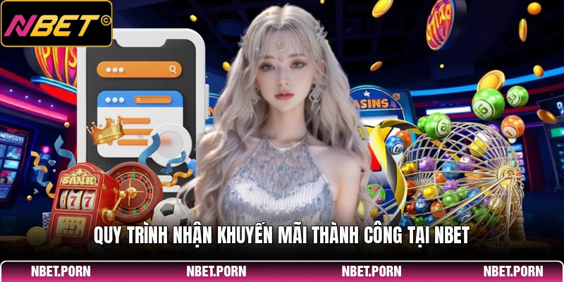 Quy trình nhận khuyến mãi thành công tại NBET