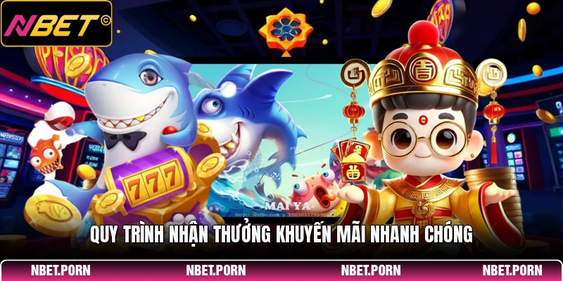 Quy trình nhận thưởng khuyến mãi nhanh chóng