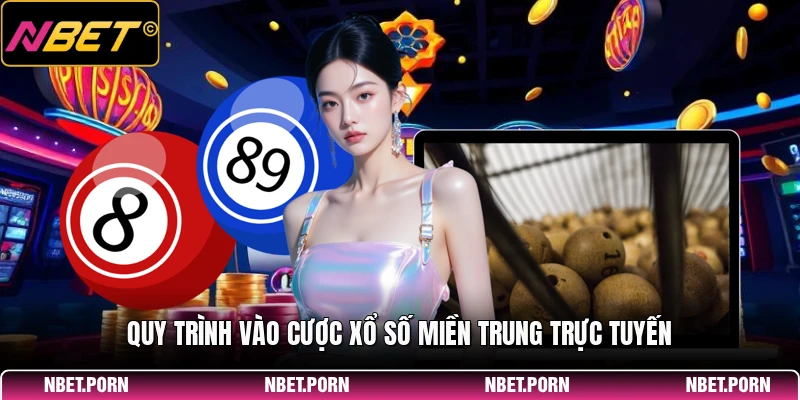 Xổ Số Miền Trung - Cẩm Nang Cược Số Cho Tân Thủ 2026 1 Quy trình vào cược xổ số miền Trung trực tuyến