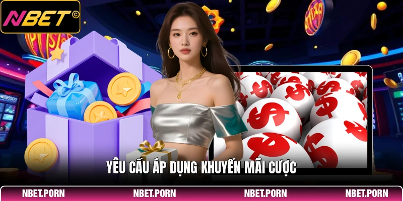 Yêu cầu áp dụng khuyến mãi cược